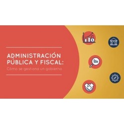 Administración pública y fiscal: cómo se gestiona un gobierno